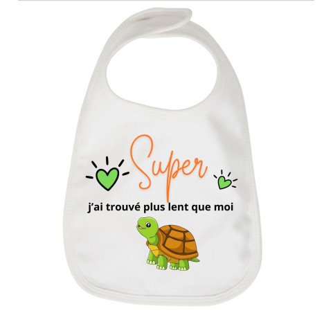 bavoir rigolo j'ai trouvé plus lent que moi