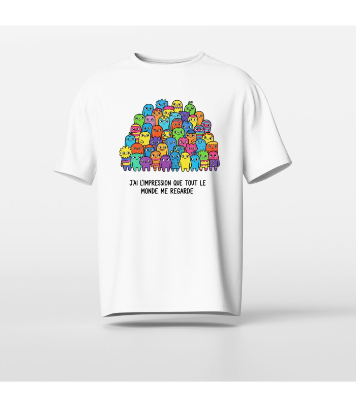 Tee-shirt Personnalisé "Tout le monde me regarde" - Humour & Couleur